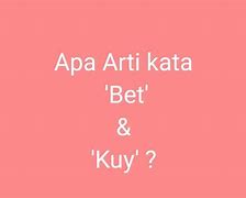 Bet Arti Bahasa Gaul