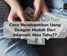 Cara Mendapatkan Uang Dengan Cepat